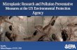 Microplastic Research and Pollution Preventative …...Microplastic Research and Pollution Preventative Measures at the US Environmental Protection Agency Kay Ho Robert Burgess: ACESD,