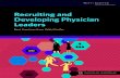 Recruiting and Developing Physician Leaders · Recruiting and Developing Physician Leaders 3 I. Keys to Recruiting Physician Leaders By Linda J. Komnick, Senior Partner and Practice