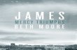 James: Mercy Triumphs by Beth Moore - Sample · JAMES MERCY TRIUMPHS. INTRODUCTION ... watched women drop out of weekly Bible study because they couldn’t keep up with the homework.