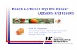 Peach Federal Crop Insurance: Updates and IssuesPeach Federal Crop Insurance: Updates and Issues Rod M. Rejesus Associate Professor and Extension Specialist Dept. of Ag. and Resource