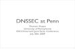 DNSSEC at Penn - internet2.edu · DNSSEC at a glance • “DNS Security Extensions” • A system to verify the authenticity of DNS “data” using public key signatures • Protocol