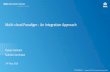 Multi-cloud Paradigm : An Integration Approach - Tata S… · Microsoft launch Azure Launch of Openstack Google introduces Google Computing Engine Integrated Hybrid and multi clouds