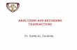 Analyzing and Recording TransactionsAnalyzing Transactions Assets = + Equity Cash Common Stock 30,000 30,000 Liabilities Analysis: A1 (1 ) Cash 101 30,000 Common stock 301 30,000 Double
