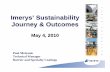 Imerys’ Sustainability Journey & Outcomes · IMERYS Sustainable Development Focus • Environment: manage activities with respect for the environment, which implies using mineral