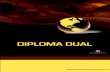 DIPLOMA DUAL DIPLOMA DUAL · 2020-04-16 · del idioma mismo), se puede convalidar hasta un 75% de los 24 créditos que se requieren para obtener un diploma de “High School”.