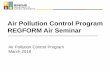 Air Pollution Control Program REGFORM Air Seminar · Air Pollution Work – Team Effort • Air Pollution Control Program • Five Department Regional Offices – St. Louis, Kansas