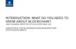 INTRODUCTION: WHATDO YOU NEED TO KNOW ABOUT BLOCKCHAIN? … · INTRODUCTION: WHATDO YOU NEED TO KNOW ABOUT BLOCKCHAIN? JUHO LINDMAN, DIRECTOR OF GU BLOCKCHAIN LAB ... Vagueness of