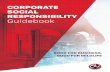 CORPORATE SOCIAL RESPONSIBILITY Guidebook€¦ · CORPORATE SOCIAL RESPONSIBILITY GUIDEBOOK Prepared for the U.S. Agencyfor International Development by RTI International under Contract