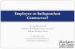 Employee or Independent Contractor? - MacLeod Law Firm · Situations When the Employee/Independent Contractor Issue Arises: The Canadian Revenue Agency believes it is owed payroll