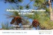 Advancing Longleaf Conservation in East Texas · 2020-01-21 · Advancing Longleaf Conservation in East Texas . Wendy J. Ledbetter . The Nature Conservancy . Stakeholder Forum | October