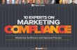 10 EXPERTS ON MARKETING - mightyguides.com€¦ · Compliance is a challenge many marketing organizations share, but the specifics for managing compliance varies among regulatory
