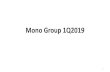 Mono Group 1Q2019€¦ · Mono Group 1Q2019 1 . Agenda •1Q2019 highlights •Operational highlights •Financial highlights •Strategic directions and 2019 outlook 2 . 1Q2019 highlights