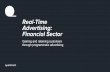 Real-Time Advertising: Financial Sector...Real-Time Advertising: Financial Sector Gaining and retaining customers through programmatic advertising Executive summary According to the