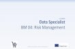 e-COMMA Data Specialist · Data Specialist| BM 04: Risk Management Training Contents 1.RiskManagement 1.1Basicconcepts 1.2Riskmanagementstandards 1.3Riskmanagementprocess 1.4 ...