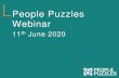 People Puzzles Webinar · 2020-06-11 · We are offering all webinar attendees a complimentary 30 mins with one of our team to discuss the issues raised. We [ll be in touch to arrange