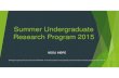 Summer Undergraduate Research Program 2015 · Summer Undergraduate Research Program 2015 NDSU INBRE SURP program supported by NIH under award number P20GM103442. The information provided