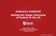 Pediatrics TeleECHO Setting the Stage: Overview of …...2019/02/06  · • Neurotribes: The Legacy of Autism and the Future of Neurodiversity • Asperger’s Children: The Origin
