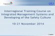 Interregional Training Course on Integrated Management … · Interregional Training Course on Integrated Management Systems and Developing of the Safety Culture 10-21 November 2014.