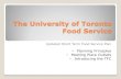 The University of Toronto Food Service...The University of Toronto Food Service Updated Short Term Food Service Plan • Planning Principles • Meeting Place Outlets • Introducing