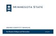 BRAND IDENTITY MANUAL - Minnesota State · BRAND IDENTITY MANUAL For Member Colleges and Universities | 07 Identity System Overview The Brand Identity Manual establishes rules for