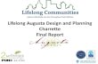 Lifelong Augusta Design and Planning Charrette Final Report · 2019-03-25 · Host LLC Design charrette Confirm agenda and speakers and supporting material Prepare Summary Report