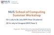 2018 National University of Singapore School of Computing ... · 1 Day in NUS/SOC Welcome at UTown; get-to-know SOC & its neighborhood; welcome lunch at UTown. ½ Day of topic 1 (3