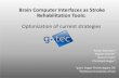 Brain Computer Interfaces as Stroke Rehabilitation Tools€¦ · Brain-Computer Interface Device Feedback EEG/ ECoG control signal . Activate a device that assists movement train
