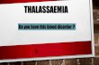 THALASSAEMIA · (I) If both the parents have Thalassemia minor, the following can occur : • 25% chance of having a child with Thalassemia major • 50% chance of having a child