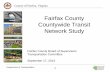 Fairfax County Countywide Transit Network Study · 2014-05-16 · County of Fairfax, Virginia 2 This presentation summarizes materials presented at the July 10, 2013 public workshop