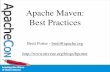 Apache Maven: Best Practices - WordPress.com · 3 Apache Maven developer since 2003 Started the Archiva project Co-founder of DevZuz Co-author of Better Builds with Maven Who am I?