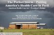 The Perfect Storm - Putting America’s Health Care …...The Perfect Storm - Putting America’s Health Care in Peril American Health Care Act + President’s Budget May 24, 2017