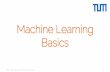 Machine Learning Basics · Machine Learning Basics I2DL: Prof. Niessner, Prof. Leal-Taixé 1. Machine Learning Task ... Basic Recipe for Machine Learning •Split your data I2DL: