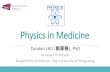 Physics in MedicineMedical imaging • Imaging technology operates using advanced physics principles. 8 X-ray imaging Magnetic resonance imaging Ultra sound imaging Nuclear medicine