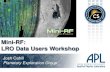 Mini-RF: LRO Data Users Workshop...• Mini-RF is a highly capable instrument, obtaining data about lunar surface properties, • Tech-demo Mini-RF was only supposed to make a very