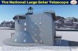 The National Large Solar Telescope · The National Large Solar Telescope The 2 meter National Large Solar Telescope of India will be the world's most powerful solar telescope on Indian
