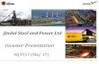 4Q FY17 (May’ 17) - jindalsteelpower.com · Arun Kumar Independent Director Experience: 38 years Qualification: MSc Sudershan Kumar Garg Independent Director Experience: 39 years