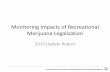 Monitoring Impacts of Recreational Marijuana …...In February 2015, a baseline report on the monitoring impacts of recreational marijuana legalization was released. In the ensuing
