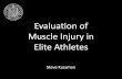 Muscle injury in high level athletes - bonepit.combonepit.com/Lectures/Evaluation of Muscle Injury in... · Muscle injury in elite athletes •Imaging modalities –MRI •Fat suppressed