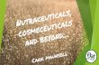 Nutraceuticals, cosmeceuticals and beyond… 1.2/Cark Maunsell.pdf · Nutraceuticals Products that range from isolated nutrients, dietary supplements and ... Oats in the global drinks