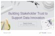Building Stakeholder Trust to Support Data Innovation · Building Stakeholder Trust to Support Data Innovation Pamela Snively VP –Chief Data & Trust Officer. 2 TELUS Public ...