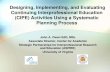 Designing, Implementing, and Evaluating Continuing ... · Designing, Implementing, and Evaluating Continuing Interprofessional Education (CIPE) Activities Using a Systematic Planning