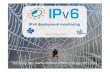 IPv6 deployment monitoring - Lisbon · 2 IPv6 deployment monitoring Content • IPv6 deployment metrics • Breakdown into sub-measurements • Methodology to measure IPv6 to IPv4