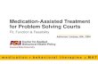 Medication-Assisted Treatment for Problem Solving Courts · Added narration: “Medication-Assisted Treatment, or MAT, includes the treatment of a substance use disorder with a medication,\ഠor
