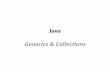 Java Generics & Collections - GitHub Pagesrifatshahriyar.github.io/.../Java-Generics_Collections.pdfGenerics •Java has always given you the ability to create generalized classes,