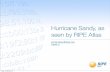 Hurricane Sandy, as seen by RIPE AtlasHurricane Sandy, as seen by RIPE Atlas emile.aben@ripe.net AIMS 5 Friday, 8 February 13 Emile Aben, AIMS5 2500+ Hardware Probes Deployed 2 104