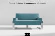 BARBARA BARRY Fine Line Lounge Chair · 2019-04-12 · HLL312-021 Fine Line lounge chair H 30.25” W 29.25” D 30.50” FINE LINE LOUNGE CHAIR HLL312-011 Fine Line armless lounge