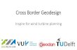 Cross Border Geodesign - INSPIRE · Geodesign is an iterative and collaborative design and planning method whereby an emerging design is influenced by (scientific) knowledge derived