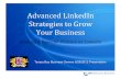Advanced LinkedIn Strategies to Grow Your Businessfiles.meetup.com/1441583/Advanced Strategies using... · Advanced LinkedIn Strategies to Grow Your Business ... of Videos to direct