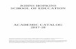 ACADEMIC CATALOG 2017-18 - JHU School of Education...ACADEMIC CATALOG 2017-18 . The School of Education reserves the right to change without notice any programs, policies, requirements,
