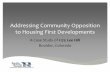 Addressing Community Opposition to Housing First Developmentsstatic.squarespace.com/static/513e08bfe4b0b5df0ec24cda/t/533d99… · Addressing Community Opposition to Housing First